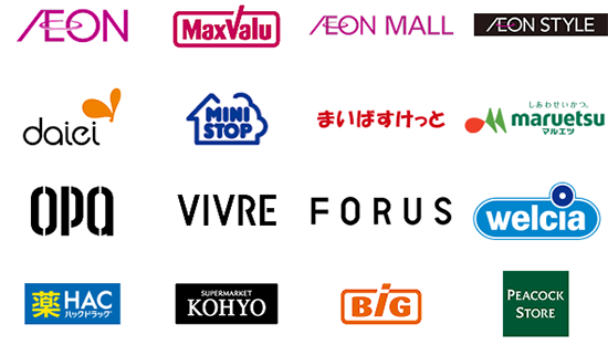 AEON MaxValu AEON MALL AEON STYLE daiei MINISTOP まいばすけっと しあわせいかつ。 maruetsu マルエツ OPA VIVRE FORUS welcia 薬HAC KOHYO BiG PEACOCK STORE
