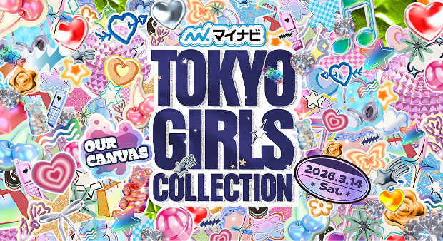マイナビ TOKYO GIRLS COLLECTION OUR CANVAS 2026.3.14 Sat.