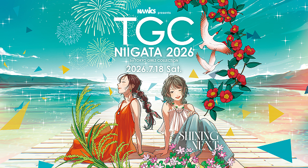 NAMICS presents TGC NIIGATA 2026 by TOKYO GIRLS COLLECTION 2026.7.18 Sat. SHINING NEXT
